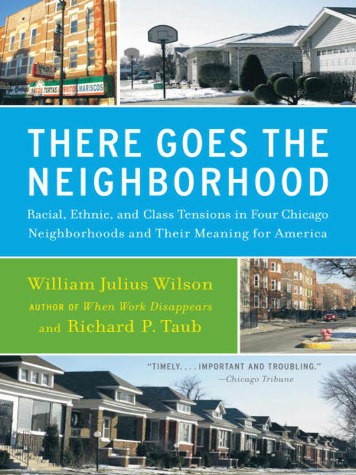 Title details for There Goes the Neighborhood by William Julius Wilson - Wait list